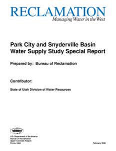 Park City and Snyderville Basin Water Supply Study Special Report Prepared by: Bureau of Reclamation Contributor: State of Utah Division of Water Resources