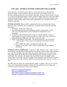 Version: 26Aug2013  IOSCGENERAL POSTER GUIDELINES FOR AUTHORS Posters provide an excellent forum for authors to present their work in an informal and interactive setting. Posters are ideal to showcase speculative