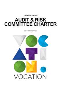 VOCATION LIMITED  AUDIT & RISK COMMITTEE CHARTER A9813 DOCID: 