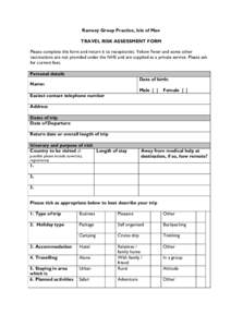 Ramsey Group Practice, Isle of Man TRAVEL RISK ASSESSMENT FORM Please complete this form and return it to receptionist. Yellow Fever and some other vaccinations are not provided under the NHS and are supplied as a privat