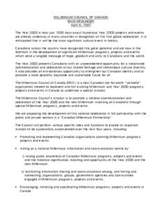 MILLENNIUM COUNCIL OF CANADA BACKGROUNDER April 6, 1997 The Year 2000 is now just 1000 days away! Numerous Year 2000 projects and events are already underway in many countries in recognition of this first global celebrat