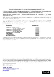 NOTICE FOR SUBDIVISION 12-H OF THE TAXATION ADMINISTRATION ACTA Managed Investment Trust (MIT) that makes a “fund payment” to an Australian Intermediary must provide a “Notice” to assist the Australian Int