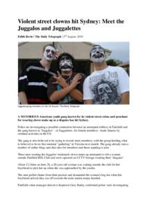 Violent street clowns hit Sydney: Meet the Juggalos and Juggalettes Edith Bevin | The Daily Telegraph | 2nd August, 2010 Juggalos gang members in the US Source: The Daily Telegraph