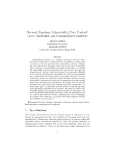 Network Topology Vulnerability/Cost Tradeoff: Model, Application, and Computational Complexity ARON LASZKA Vanderbilt University ASSANE GUEYE University of Maryland, College Park