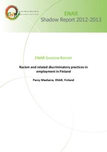 ENAR SHADOW REPORT Racism and related discriminatory practices in employment in Finland Percy Mashaire, ENAR, Finland  0