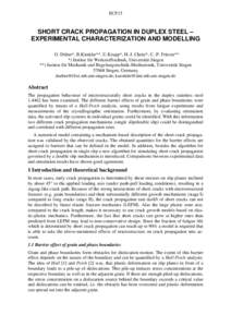 ECF15  SHORT CRACK PROPAGATION IN DUPLEX STEEL – EXPERIMENTAL CHARACTERIZATION AND MODELLING O. Düber*, B.Künkler**, U.Krupp*, H.-J. Christ*, C.-P. Fritzen** *) Institut für Werkstofftechnik, Universität Siegen