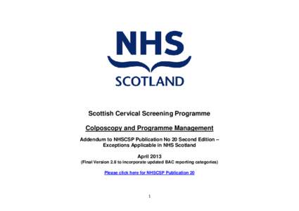 Pap test / Cervical screening / Cervical cancer / Human papillomavirus / Colposcopy / Cervical intraepithelial neoplasia / Cytopathology / Dyskaryosis / Canal of the cervix / Medicine / Papillomavirus / Gynaecological cancer