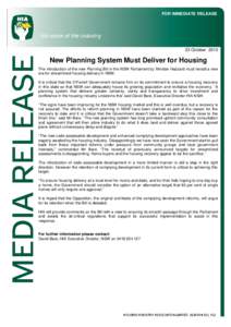 FOR IMMEDIATE RELEASE  23 October 2013 New Planning System Must Deliver for Housing The introduction of the new Planning Bill in the NSW Parliament by Minister Hazzard must herald a new