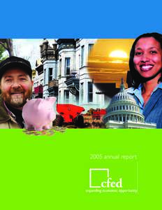 2005 annual report  CFED is a nonprofit organization that expands economic opportunity. We work to ensure that every person can participate in, contribute to, and benefit from the economy by bringing