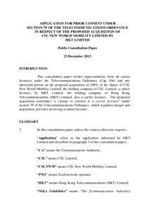 APPLICATION FOR PRIOR CONSENT UNDER SECTION 7P OF THE TELECOMMUNICATIONS ORDINANCE IN RESPECT OF THE PROPOSED ACQUISITION OF CSL NEW WORLD MOBILITY LIMITED BY HKT LIMITED Public Consultation Paper