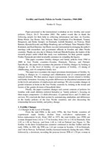 Fertility and Family Policies in Nordic Countries, Noriko O. Tsuya Paper presented at the international workshop on low fertility and social policies, Tokyo, 20-21 NovemberThe author would like to thank 