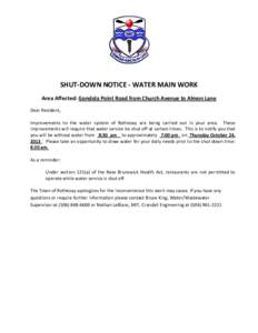 SHUT-DOWN NOTICE - WATER MAIN WORK Area Affected: Gondola Point Road from Church Avenue to Almon Lane Dear Resident, Improvements to the water system of Rothesay are being carried out in your area. These improvements wil