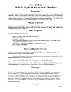 FACT SHEET Medicaid Buy-In for Workers with Disabilities Background The federal Ticket to Work and Work Incentives Improvement Act of 1999 allows states to provide Medicaid to workers with disabilities. Historically, peo