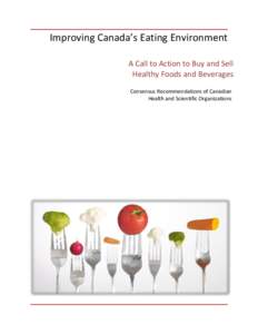 Improving Canada’s Eating Environment A Call to Action to Buy and Sell Healthy Foods and Beverages Consensus Recommendations of Canadian Health and Scientific Organizations