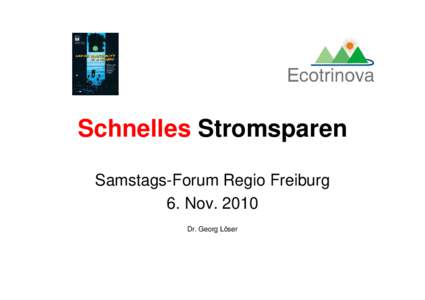 Schnelles Stromsparen Samstags-Forum Regio Freiburg 6. NovDr. Georg Löser  Schnell Stromsparen