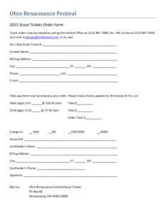 Ohio Renaissance Festival 2015 Scout Tickets Order Form Ticket orders may be placed by calling the Festival Office at, Ext. 244, by Fax to, by e-mail to , or by mail. G