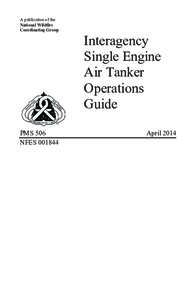 Flight / Flight training / Public safety / National Wildfire Coordinating Group / USDA Forest Service / United States Department of the Interior / Aerial refueling / Pilot certification in the United States / Air safety / Wildland fire suppression / Firefighting in the United States / Aviation