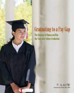 Graduating to a Pay Gap The Earnings of Women and Men One Year after College Graduation