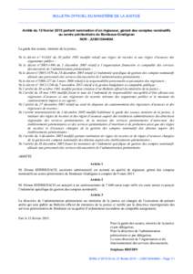 BULLETIN OFFICIEL DU MINISTÈRE DE LA JUSTICE  Arrêté du 12 février 2015 portant nomination d’un régisseur, gérant des comptes nominatifs au centre pénitentiaire de Bordeaux-Gradignan NOR : JUSK1504499A La garde 