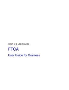 HRSA EHB User Guide: FTCA User Guide for Grantees