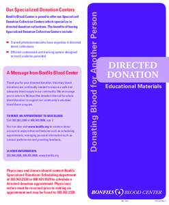 Bonfils Blood Center is proud to offer our Specialized Donation Collection Centers which specialize in directed donation collections. The benefits of having Specialized Donation Collection Centers include: ❤	Trained p