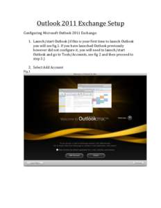    Outlook	
  2011	
  Exchange	
  Setup	
   Configuring	
  Microsoft	
  Outlook	
  2011	
  Exchange:	
   	
  