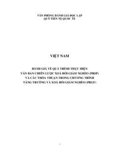 Independent Evaluation Office , International Monetary Fund, Vietnam: Evaluation of the Poverty Reduction Strategy Paper (PRSP) Process and Arrangements Under the Poverty Reduction and Growth Facility (PRGF), July 6, 200