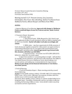 Vermont Cheese Council, Executive Committee Meeting November 29th, 2012 Provisions International, WRJ Meeting started 11:27. Present: Jeremy, Lisa, Jeannine, Christopher, Nat, Vince. Also attending: Andrea Van Hoven from