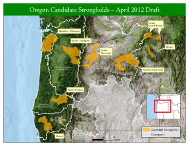 Oregon Candidate Strongholds – April 2012 Draft Lower Grand Ronde Nehalem - Tillamook  Sandy - Clackamas