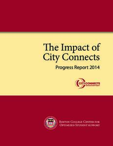 The Impact of City Connects Progress Report 2014 Boston College Center for Optimized Student support