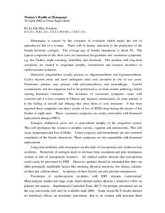 Women’s Health at Menopause 18 April 2002 at Great Eagle Hotel Dr. Li Fuk Him, Dominic M.B.,B.S., M.R.C.O.G., F.H.K.A.M.(O&G), F.H.K.C.O.G.  Menopause is caused by the cessation of ovulation which marks the end of