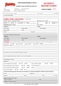 WWW.PADRES.BASEBALL.COM.AU  INCIDENT REPORT FORM  Redcliffe Leagues PADRES Baseball Club