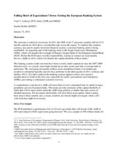 Falling Short of Expectations? Stress-Testing the European Banking System Viral V. Acharya (NYU Stern, CEPR and NBER)1 Sascha Steffen (ESMT)2 January 15, 2014 Motivation The eurozone is mired in a recession. In 2013, the