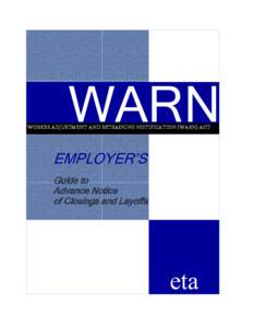 WARN  WORKER ADJUSTMENT AND RETRAINING NOTIFICATION (WARN) ACT EMPLOYER’S Guide to