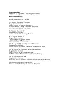 Proposed dates: 31 July to 22 August[removed]including travel dates) Proposed itinerary: Arrival in Bangalore on 1 August 1-5 August: Bangalore, Karnataka