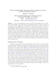 Neural Unpredictability, The Interpretation Of Quantum Theory, And The Mind-Body Problem. * Matthew J. Donald The Cavendish Laboratory, JJ Thomson Avenue, Cambridge CB3 0HE, Great Britain. e-mail: