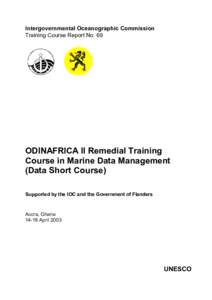 Intergovernmental Oceanographic Commission Training Course Report No. 69 ODINAFRICA II Remedial Training Course in Marine Data Management (Data Short Course)