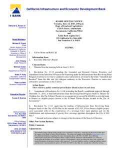 California Infrastructure and Economic Development Bank  BOARD MEETING NOTICE Tuesday, June 23, 2015, 2:00 p.m. Dept. of Food and Agriculture 1220 N Street, Auditorium