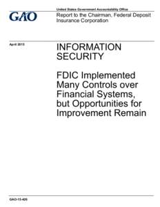 GAO[removed], INFORMATION SECURITY: FDIC Implemented Many Controls over Financial Systems, but Opportunities for Improvement Remain