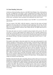 Data Handling Subsystem. At the heart of the data handling subsystem is the DMU (Data Multiplex Unit), which performs the tasks of multiplexing or providing a variety of engineering and scientific values from al