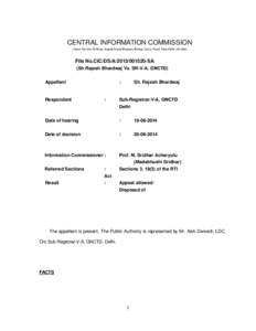 CENTRAL INFORMATION COMMISSION (Room No.315, B­Wing, August Kranti Bhawan, Bhikaji Cama Place, New Delhi 110 066) File No.CIC/DS/A[removed]­SA  (Sh.Rajesh Bhardwaj Vs. SR­V­A, GNCTD) Appellant