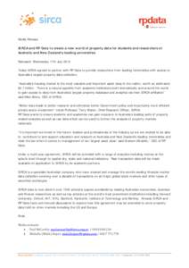 Media Release SIRCA and RP Data to create a new world of property data for students and researchers at Australia and New Zealand’s leading universities Released: Wednesday 17th July 2013 Today SIRCA agreed to partner w