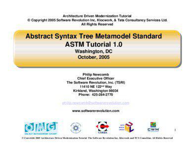 Architecture Driven Modernization Tutorial © Copyright 2005 Software Revolution Inc, Klocwork, & Tata Consultancy Services Ltd. All Rights Reserved