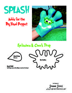 SPLASH ‘’ Adds for the Big Hand Puppet  Eyelashes & Cheek Drop