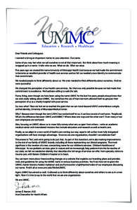 We are UMMC Education • Research • Healthcare  Dear Friends and Colleagues: