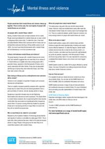 Mental illness and violence www.superfriend.com.au Are people with a mental illness violent? Having a mental illness does not mean someone will be violent. People receiving treatment for a mental illness are no more viol