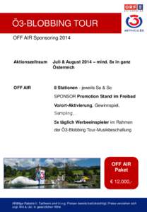 Ö3-BLOBBING TOUR OFF AIR Sponsoring 2014 Aktionszeitraum  Juli & August 2014 – mind. 8x in ganz