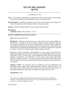 SENATE BILL REPORT SB 5752 As of February 27, 2013 Title: An act relating to extending the expiration date of the existing business and occupation tax rate for the manufacture and wholesale of certain solar energy system