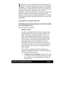 I  n this lesson we will consider the most popular arguments used by some against the keeping of the Law and resting the Sabbath. As we have studied in Revelation[removed]the final conflict will be a conflict between the L