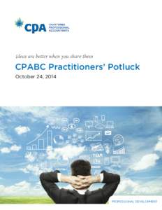 CPABC Practitioners’ Potluck October 24, 2014 PROFESSIONAL DEVELOPMENT  CPABC Practitioners’ Potluck